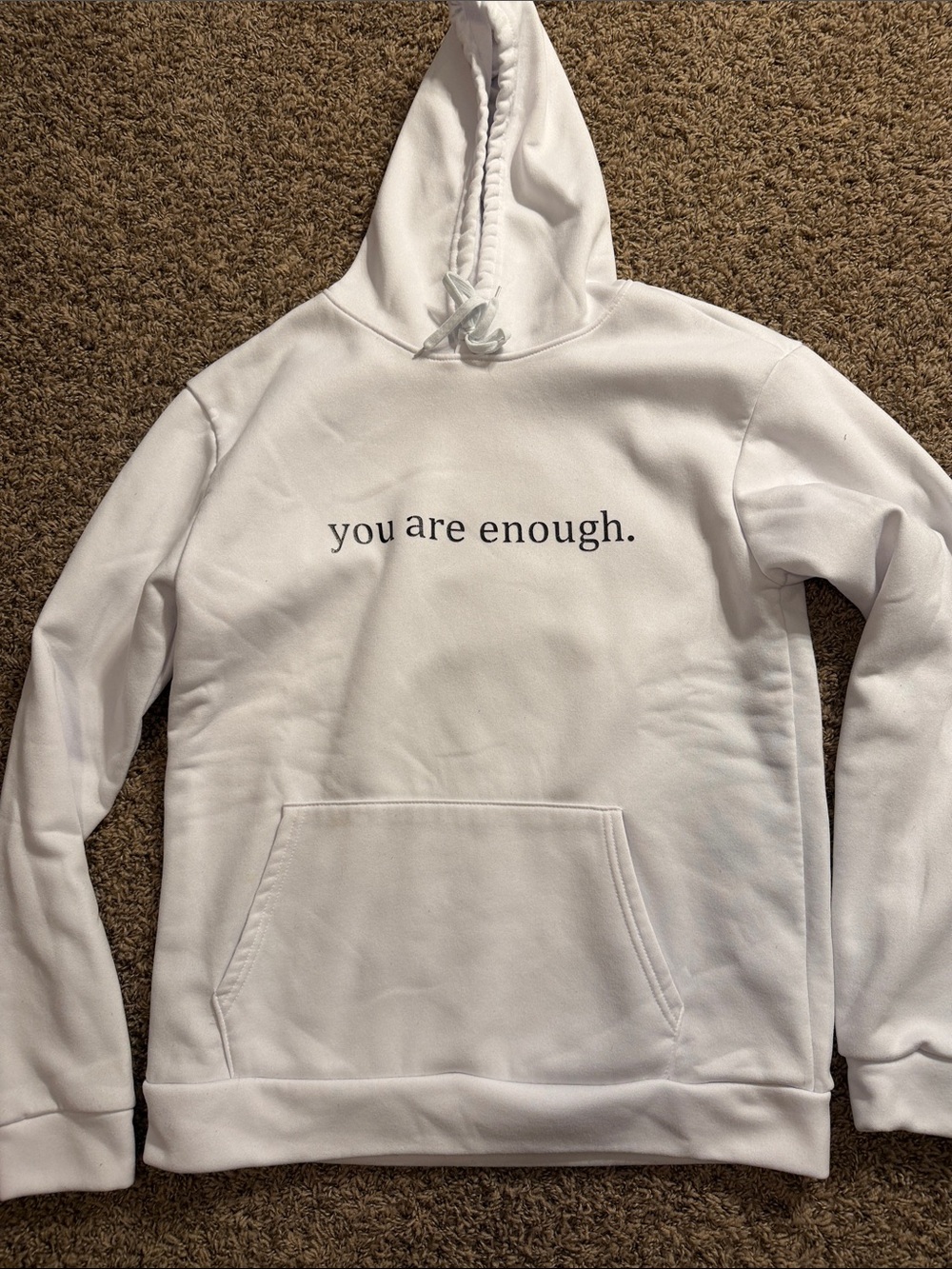 Source Unknown White Hoodie with Black Text - "you are enough."